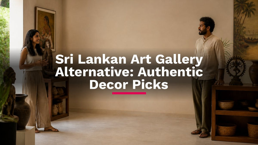 Sri Lankan Art Gallery Alternative: Authentic Decor Picks